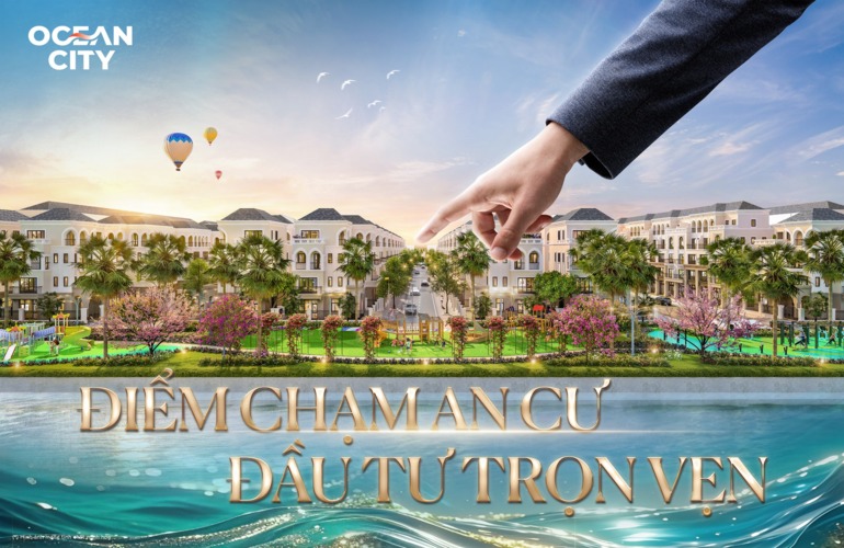 ĐIỂM CHẠM AN CƯ - ĐẦU TƯ TRỌN VẸN